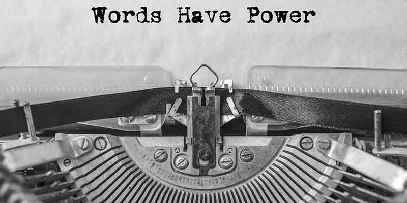 Words have power, the text is typed on a vintage typewriter. Old